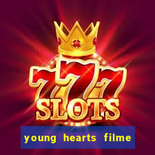 young hearts filme completo dublado