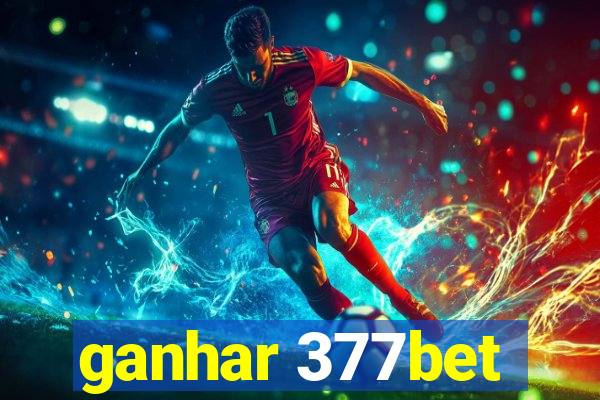 ganhar 377bet