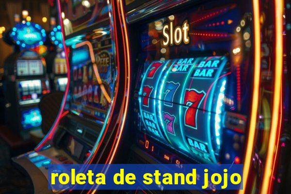 roleta de stand jojo