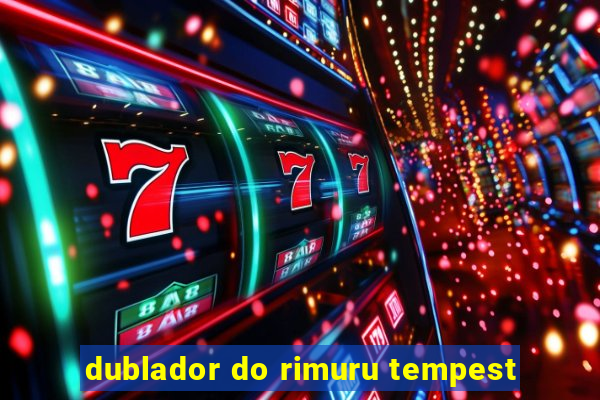 dublador do rimuru tempest