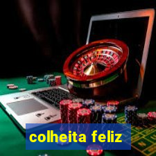 colheita feliz