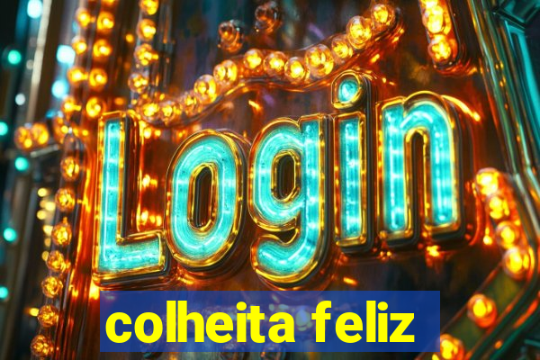 colheita feliz
