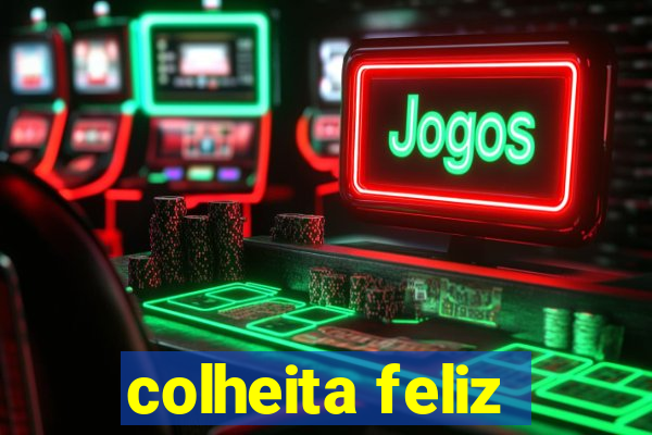 colheita feliz