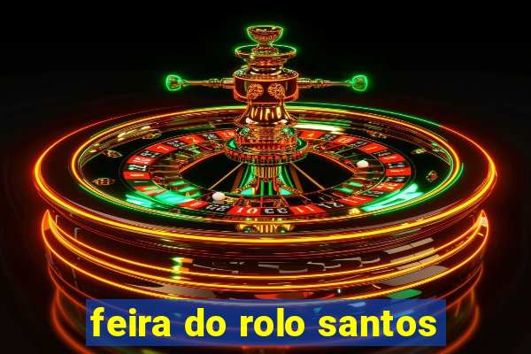 feira do rolo santos