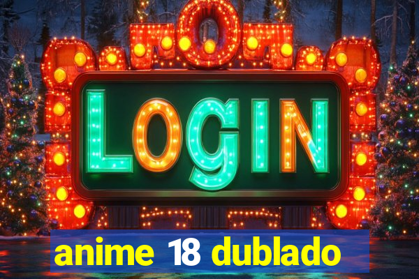 anime 18 dublado