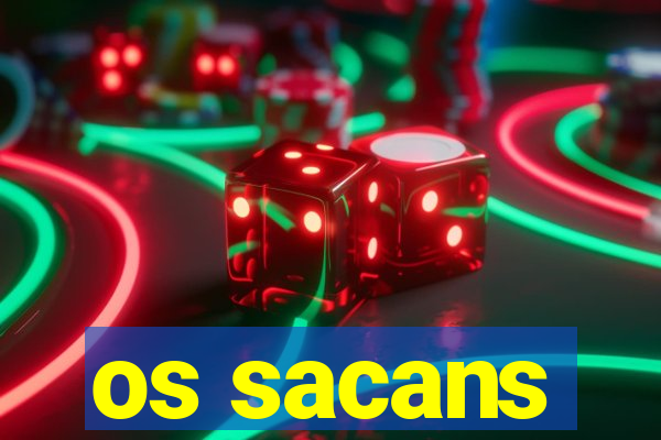 os sacans