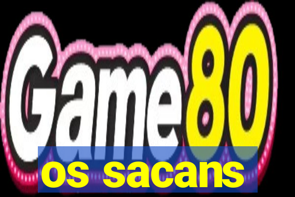 os sacans