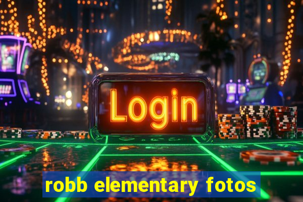 robb elementary fotos