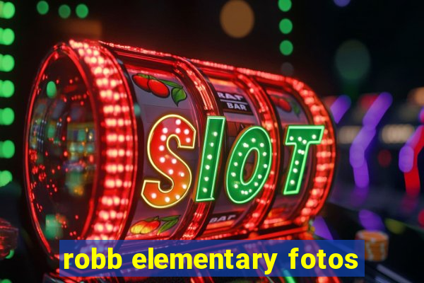 robb elementary fotos