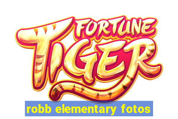 robb elementary fotos