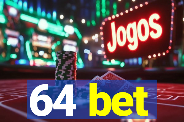 64 bet