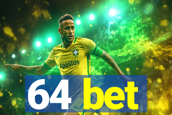 64 bet