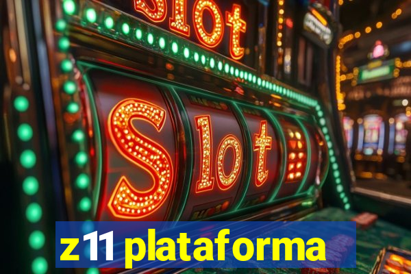 z11 plataforma