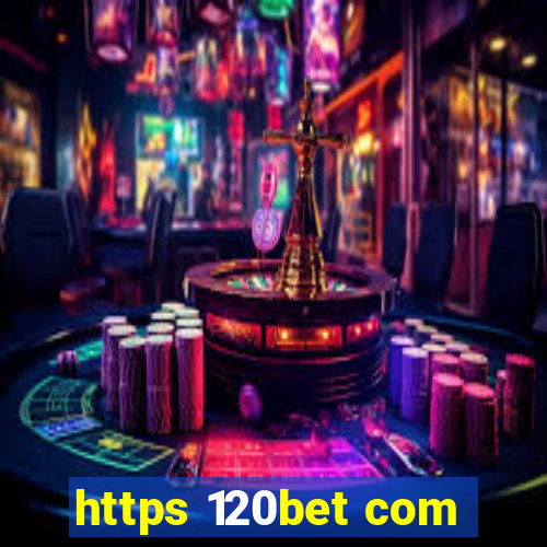 https 120bet com