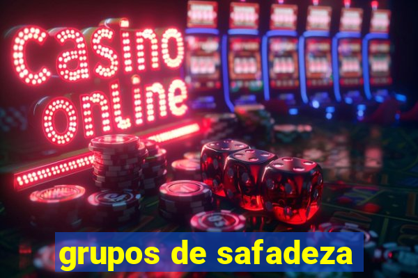 grupos de safadeza