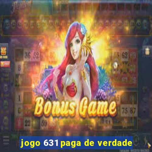jogo 631 paga de verdade