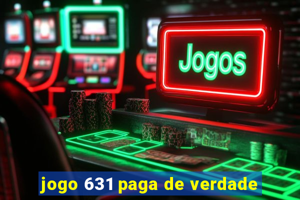 jogo 631 paga de verdade