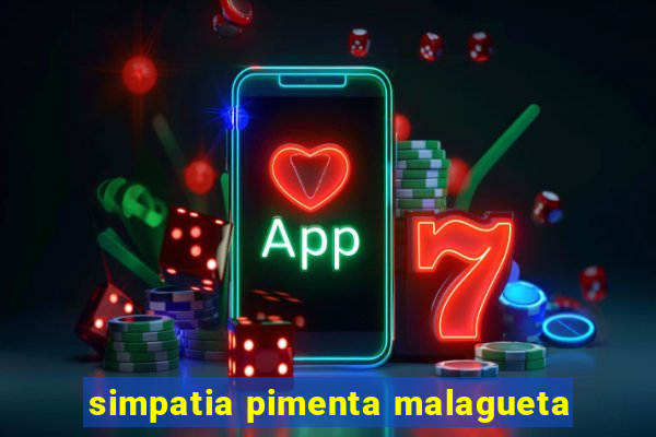 simpatia pimenta malagueta