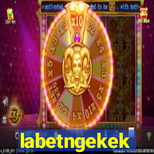 labetngekek