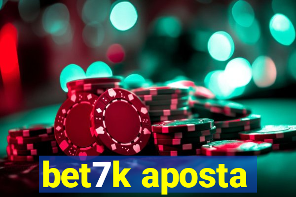 bet7k aposta