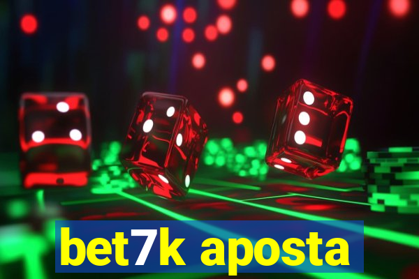 bet7k aposta