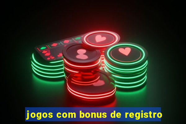 jogos com bonus de registro