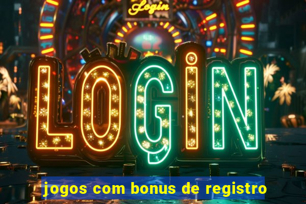jogos com bonus de registro