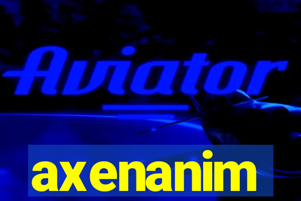 axenanim