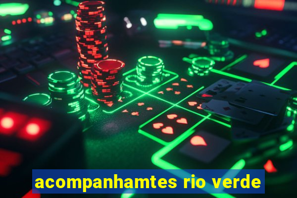 acompanhamtes rio verde