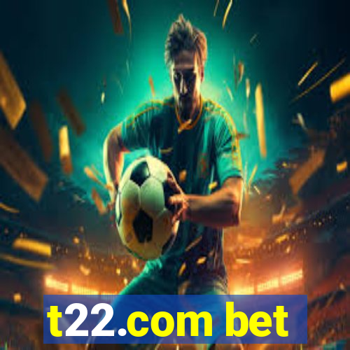 t22.com bet