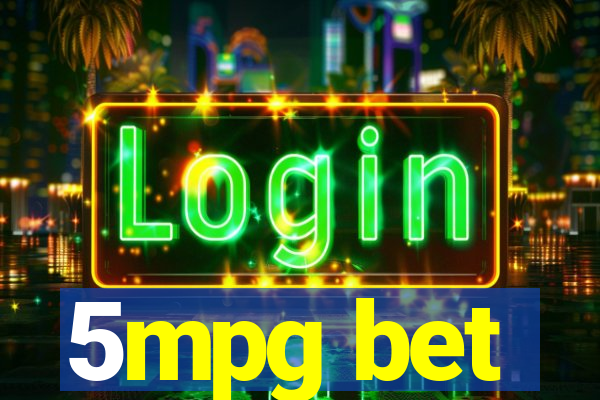 5mpg bet