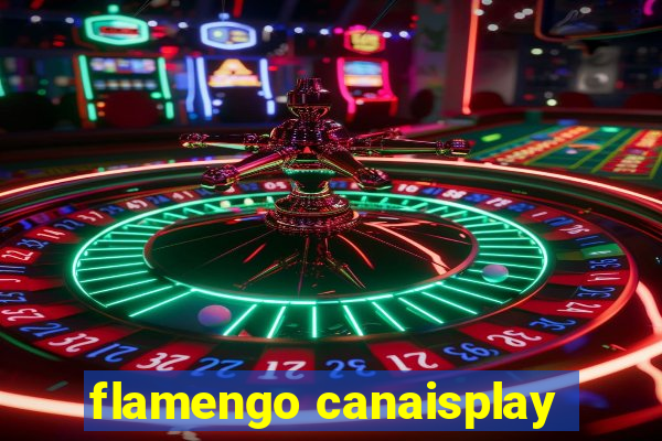 flamengo canaisplay