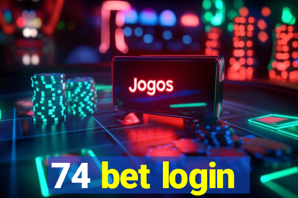 74 bet login