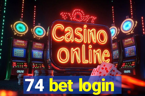 74 bet login