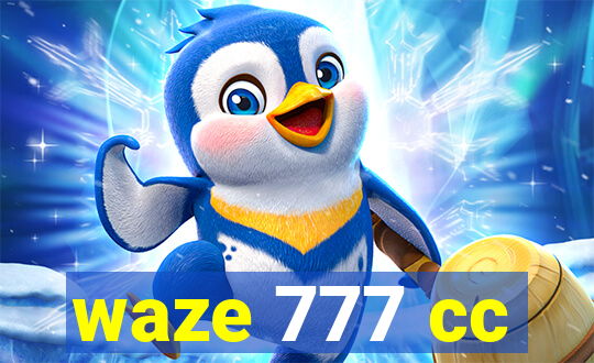 waze 777 cc