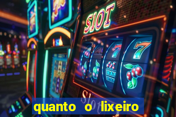 quanto o lixeiro ganha por ano