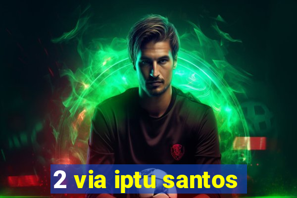 2 via iptu santos