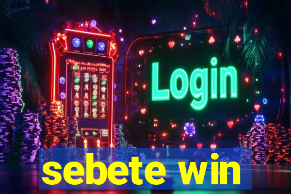 sebete win