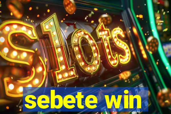 sebete win