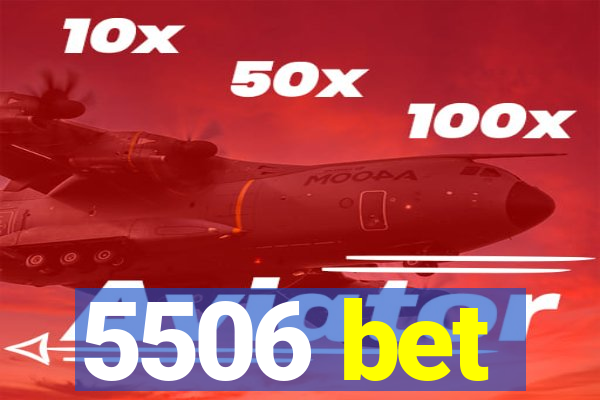5506 bet