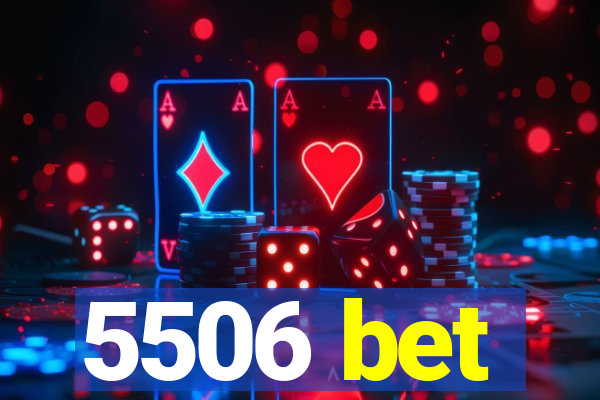 5506 bet