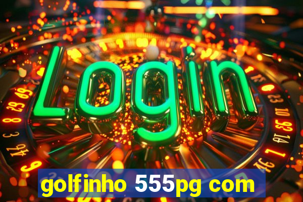golfinho 555pg com