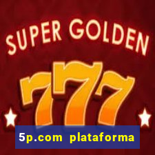 5p.com plataforma de jogos