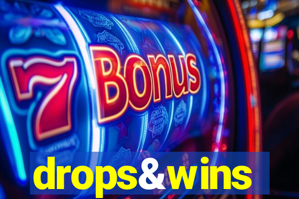 drops&wins
