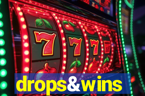 drops&wins