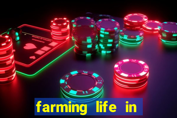 farming life in another world dublado