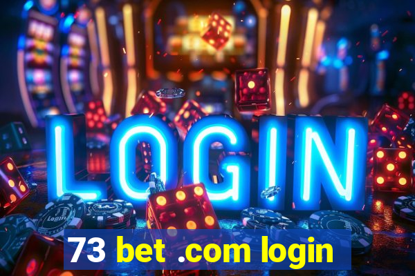 73 bet .com login