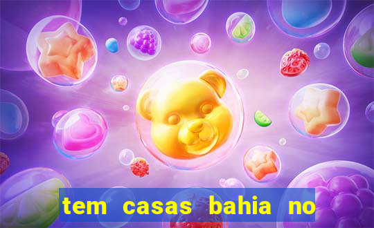tem casas bahia no park shopping campo grande