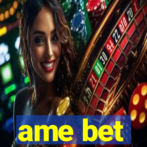 ame bet