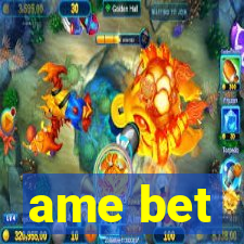 ame bet